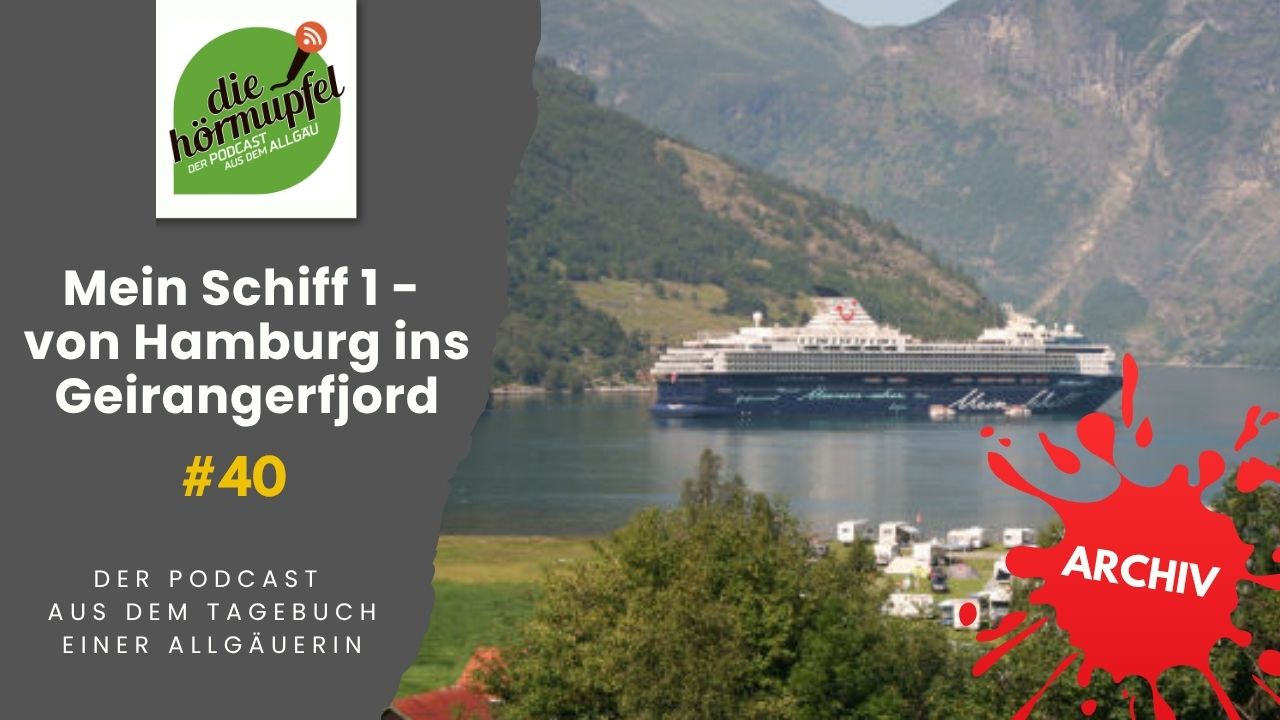 Mehr über den Artikel erfahren 040 Mein Schiff 1 – von Hamburg ins Geirangerfjord