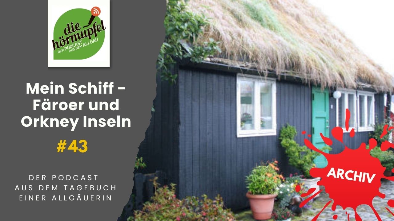 Mehr über den Artikel erfahren 043 Mein Schiff – Färoer und Orkney Inseln