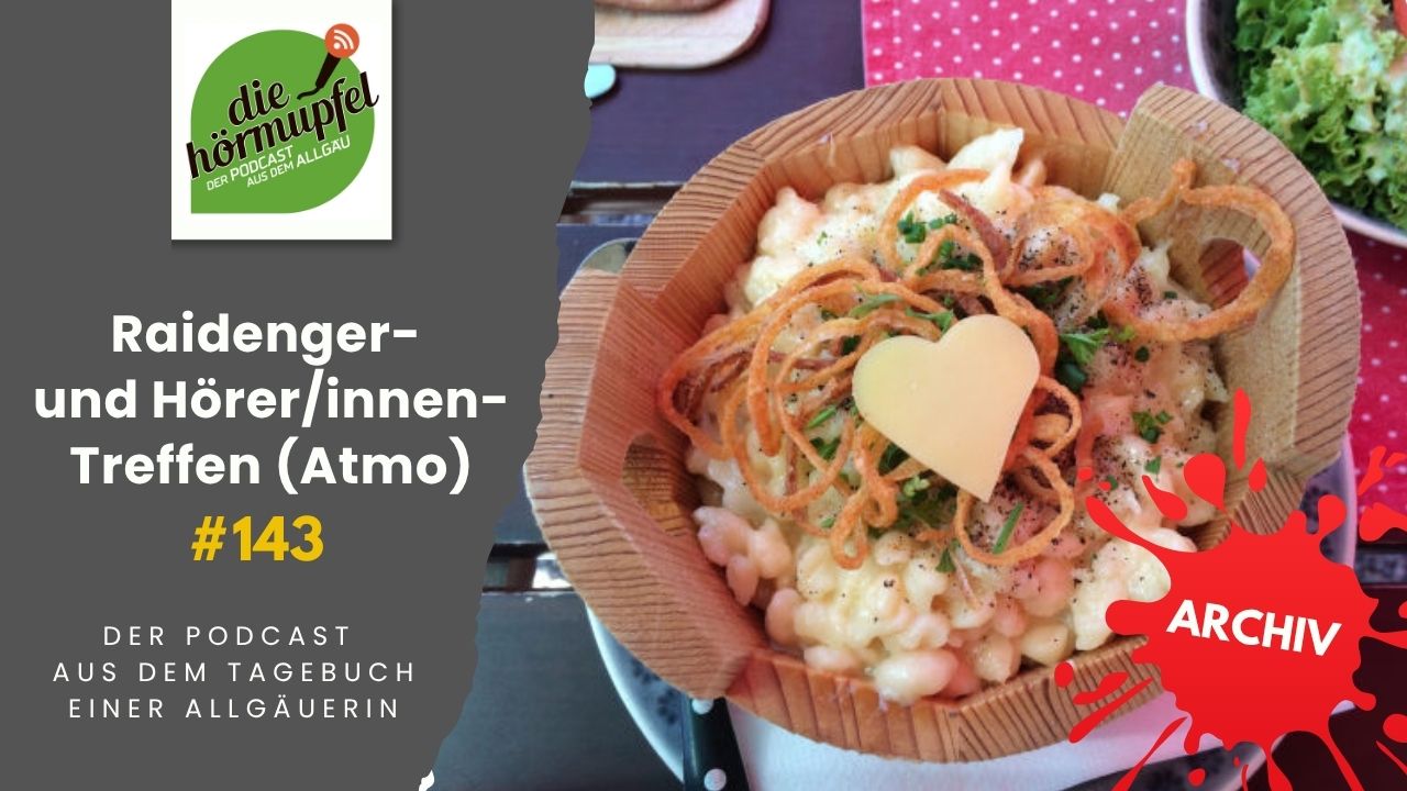 Mehr über den Artikel erfahren 143 Raidenger- und Hörer/innen-Treffen (mit Atmo)