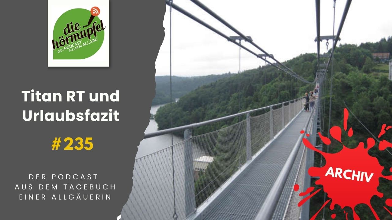 Mehr über den Artikel erfahren 235 Titan RT und Urlaubsfazit