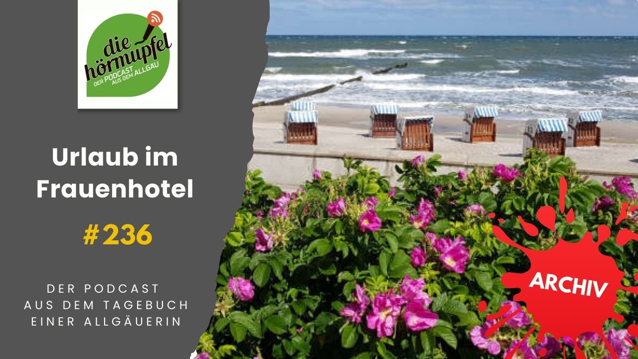 Mehr über den Artikel erfahren 236 Urlaub im Frauenhotel