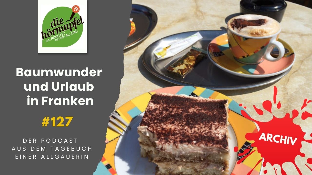 Mehr über den Artikel erfahren 127 Baumwunder und Urlaub in Franken