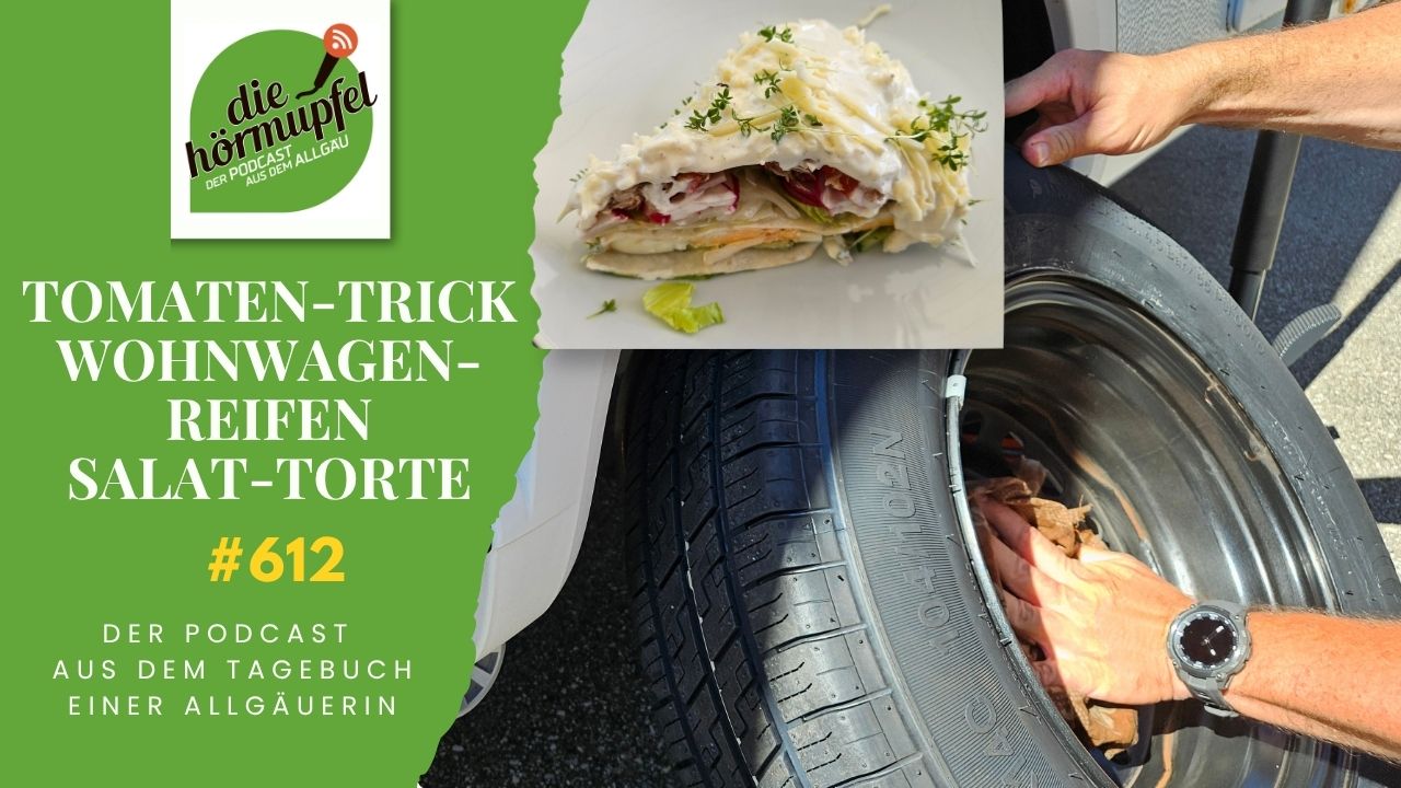 Mehr über den Artikel erfahren 612 Wohnwagen-Reifen, Tomaten-Trick & PodcastWorm – Sommergeschichten aus dem Allgäu